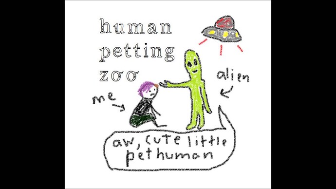 alien human petting zoo
