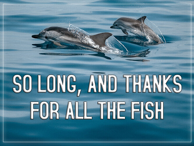so-long-and-thanks-for-all-the-fish.png